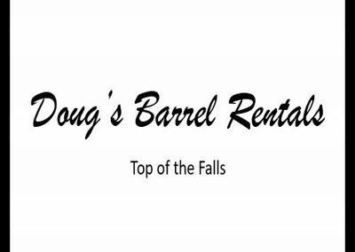 Doug’s Barrel Rentals – Top of the Falls